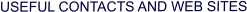 USEFUL CONTACTS and WEB SITES